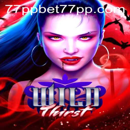 WildThirst Game Dynamics and 77ppbet PH Login Insights